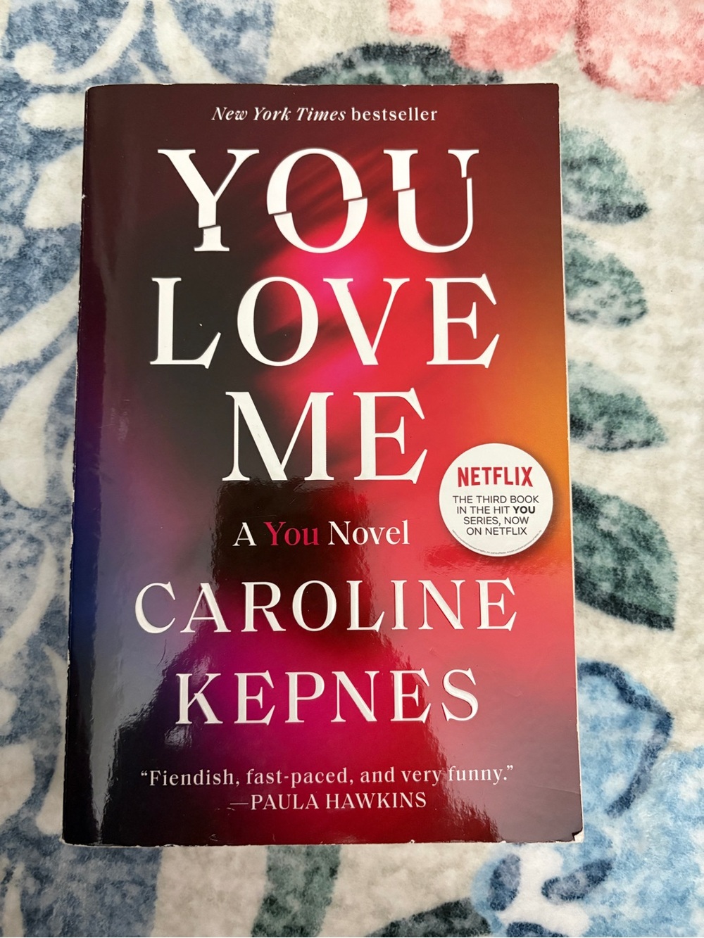 Caroline Kepnes You Love Me Paperback - Gradient Red/Orange Cover